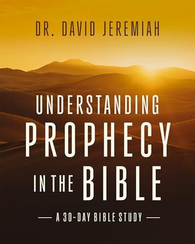 Understanding Prophecy in the Bible A 30-Day Guide