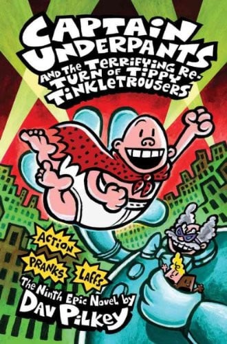 Captain Underpants and the Terrifying Return of Tippy Tinkletrousers The Ninth Epic Novel