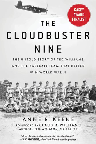 The Cloudbuster Nine The Untold Story of Ted Williams and the Baseball Team That Helped Win World War II