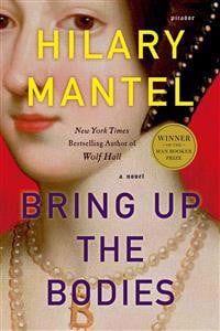 Bring up the bodies: a novel