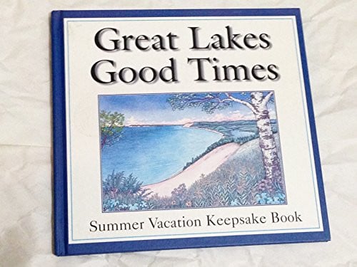 Great Lakes, Good Times Summer Vacation Keepsake Book