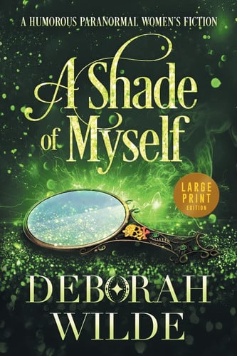 A Shade of Myself A Humorous Paranormal Women's Fiction (Large Print)