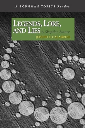 Legends, Lore, and Lies A Skeptic's Stance