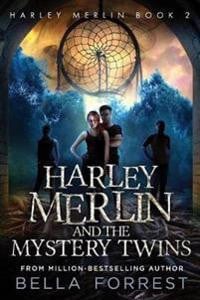 Harley Merlin and the mystery twins