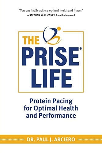 The PRISE Life Protein Pacing for Optimal Health and Performance