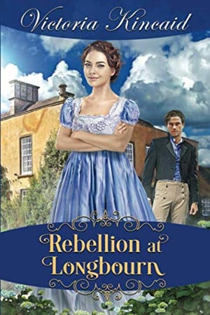 Rebellion at Longbourn: A Pride and Prejudice Variation