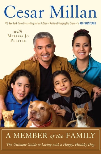 A Member of the Family The Ultimate Guide to Living with a Happy, Healthy Dog