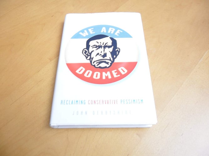 We are Doomed Reclaiming Conservative Pessimism