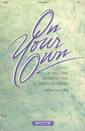 On Your Own - 16 All-time Favorites for A Capella Voices