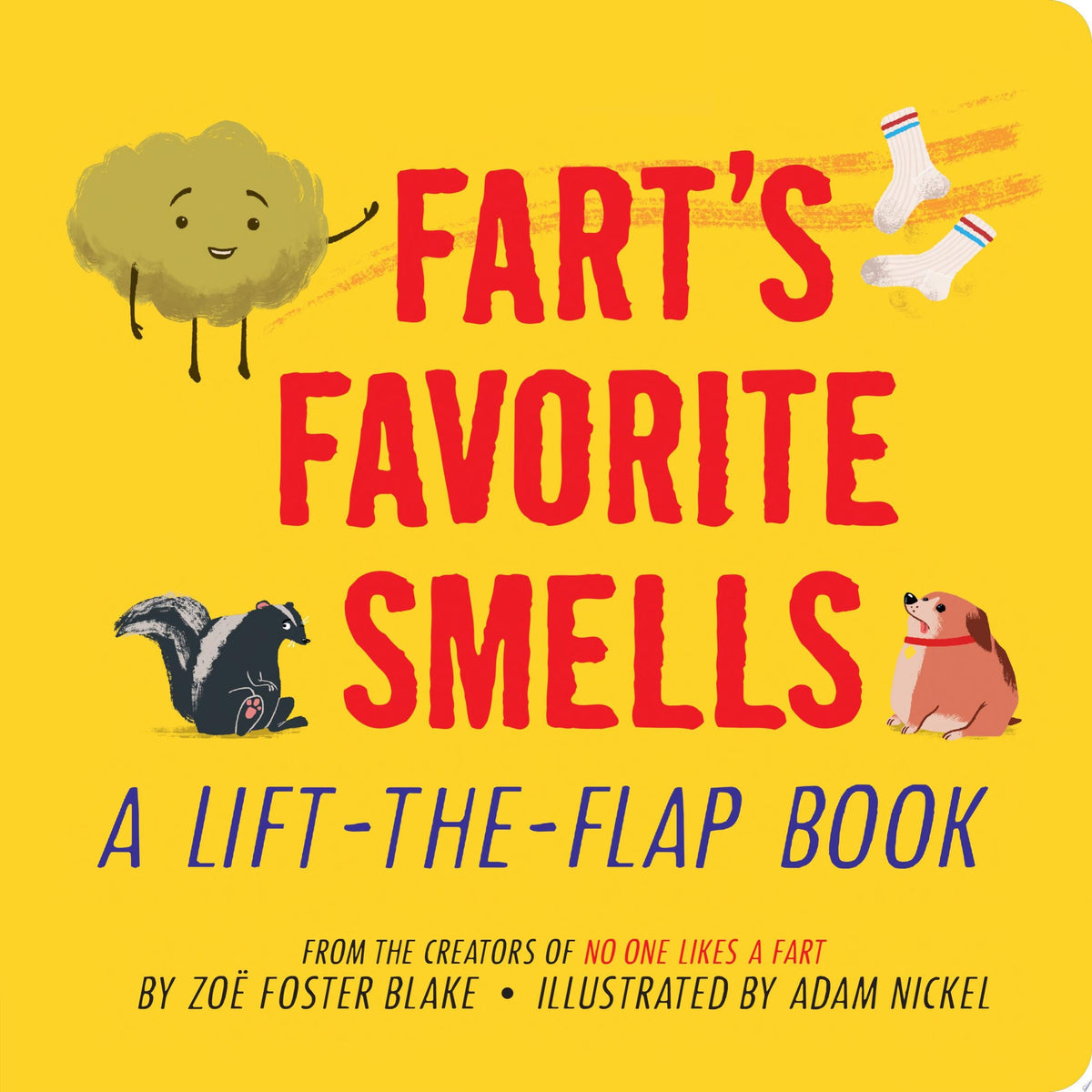 Fart's Favorite Smells A Lift-the-Flap Book