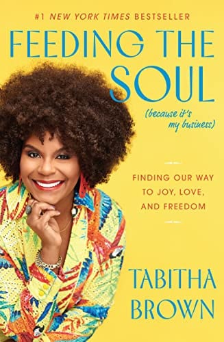 Feeding the soul (because it's my business): finding our way to joy, love, and freedom