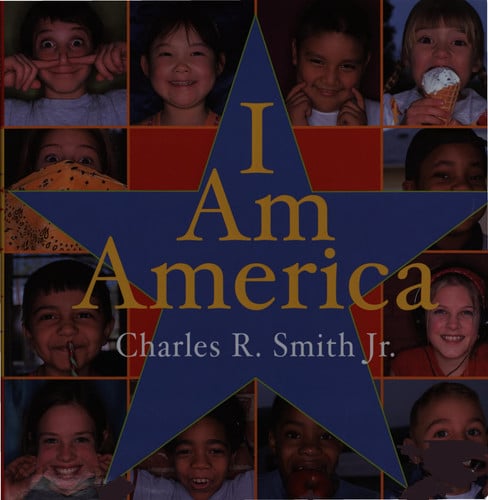 I am America / Charles R. Smith, Jr.