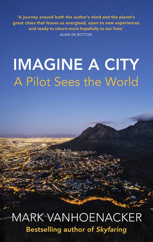 Imagine a City A Pilot Sees the World