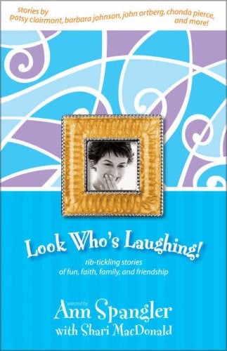 Look who's laughing! rib-tickling stories of fun, faith, family, and friendship