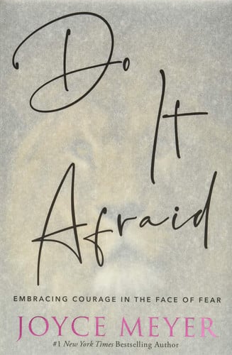 Do It Afraid Embracing Courage in the Face of Fear