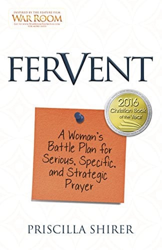 Fervent A Woman's Battle Plan to Serious, Specific and Strategic Prayer