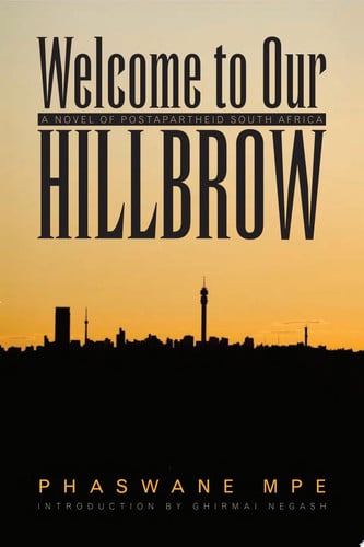 Welcome to our Hillbrow: a novel of postapartheid South Africa