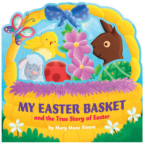 My Easter Basket And the True Story of Easter