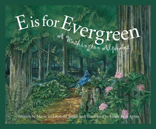 E Is for Evergreen A Washington State Alphabet