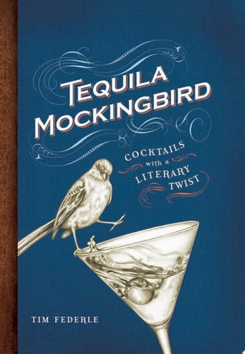 Tequila Mockingbird Cocktails with a Literary Twist