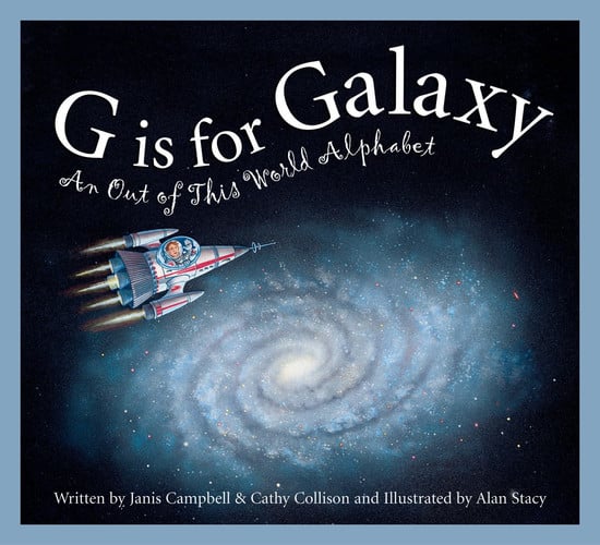 G is for Galaxy An Out of this World Alphabet