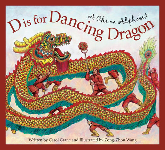 D Is for Dancing Dragon A China Alphabet
