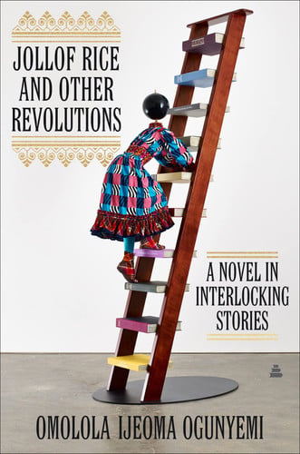 Jollof Rice and other revolutions: a novel in interlocking stories