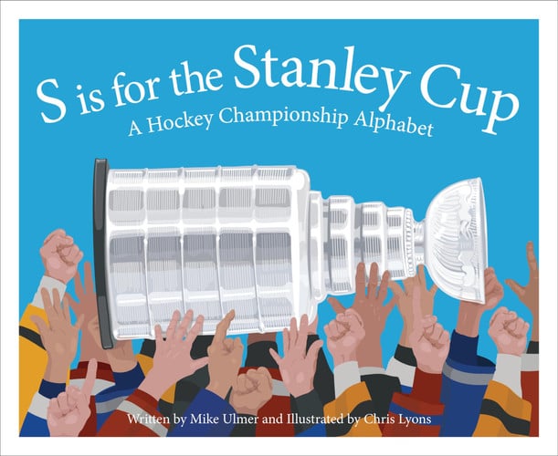S is for Stanley Cup: a hockey championship alphabet