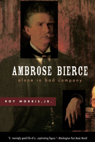 Ambrose Bierce : alone in bad company