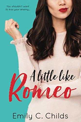 A Little Like Romeo An Enemies to Lovers Romance