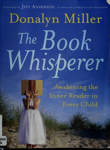 The book whisperer: awakening the inner reader in every child