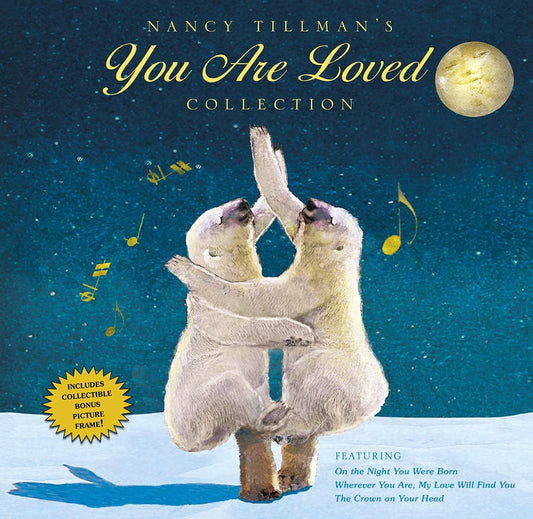 Nancy Tillman's YOU ARE LOVED Collection: On the Night You Were Born; Wherever You Are, My Love Will Find You; and The Crown on Your Head - 2200