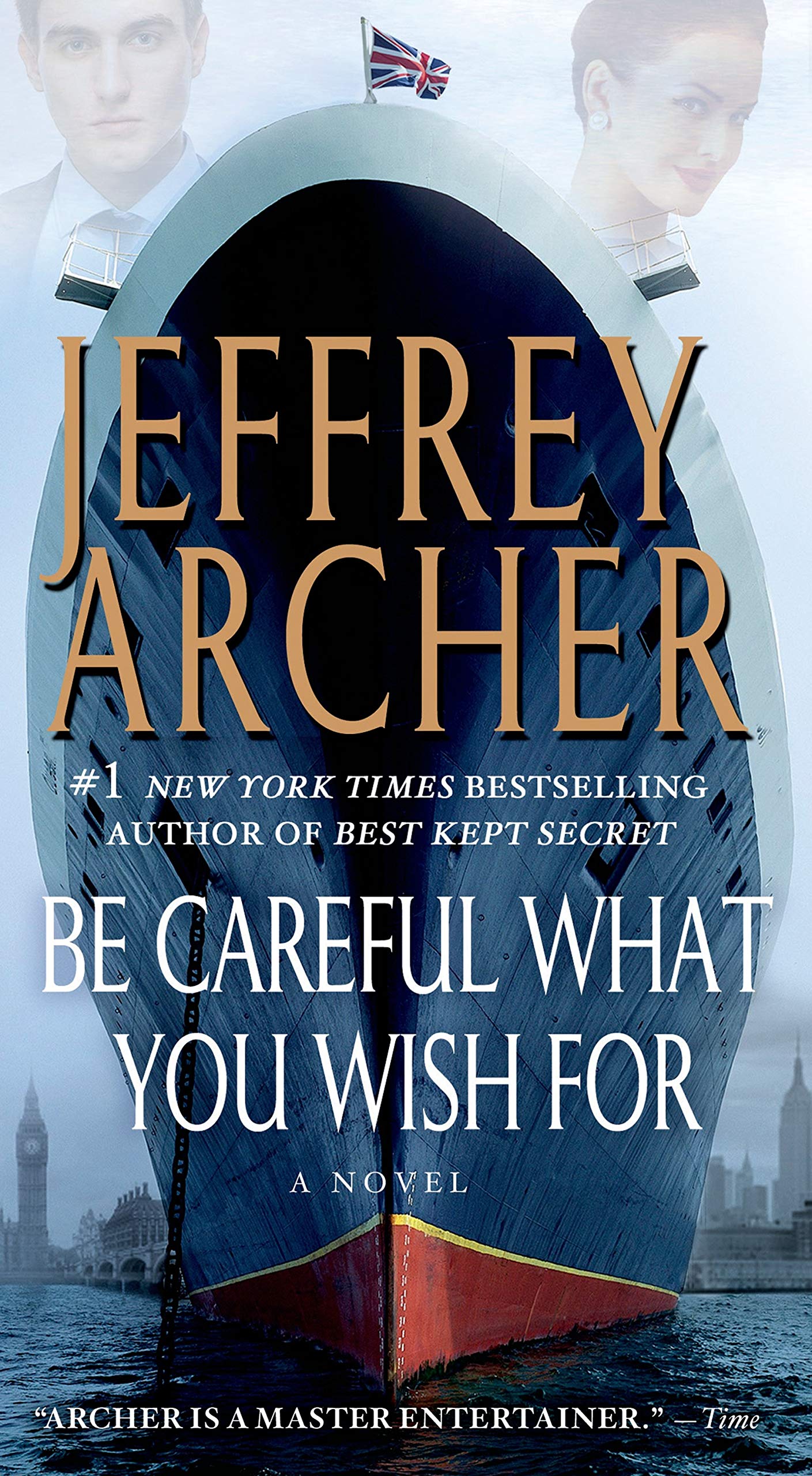 Be Careful What You Wish For: A Novel (The Clifton Chronicles, 4)