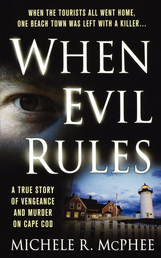 When Evil Rules: Vengeance and Murder on Cape Cod - 905