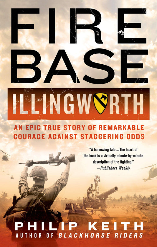 Fire Base Illingworth: An Epic True Story of Remarkable Courage Against Staggering Odds - 7430