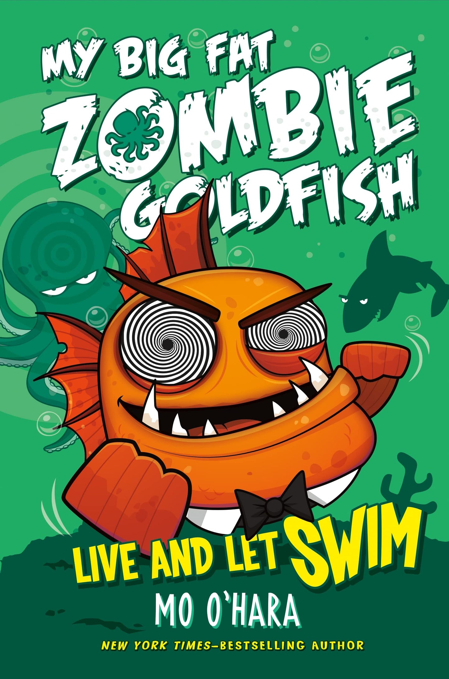 Live and Let Swim: My Big Fat Zombie Goldfish (My Big Fat Zombie Goldfish, 5)