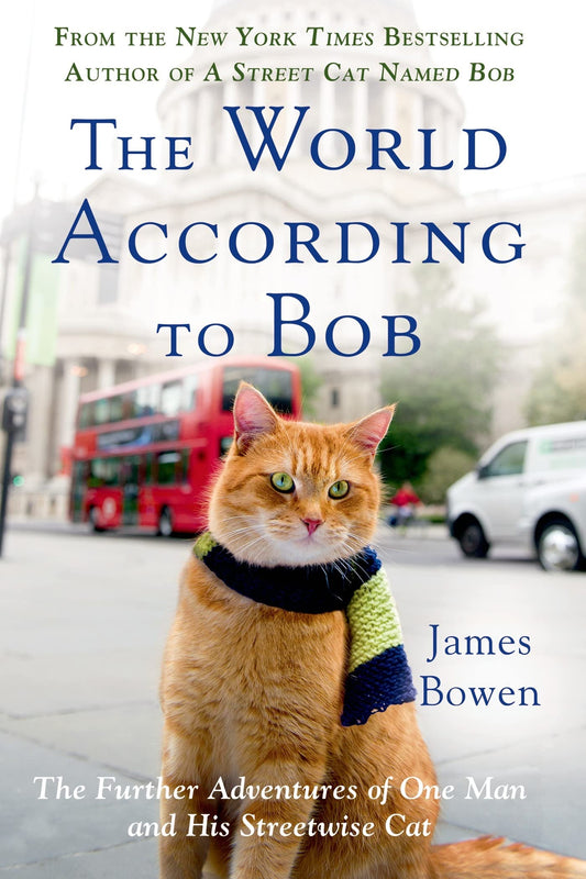 The World According to Bob: The Further Adventures of One Man and His Streetwise Cat - 7398