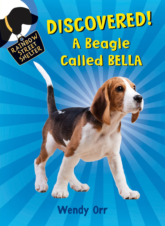 DISCOVERED! A Beagle Called Bella (Rainbow Street Shelter, 6) - 9231