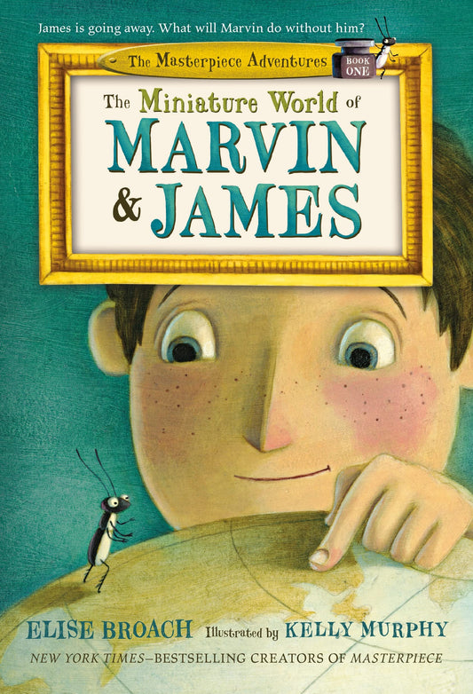 The Miniature World of Marvin & James (The Masterpiece Adventures, 1) - 642