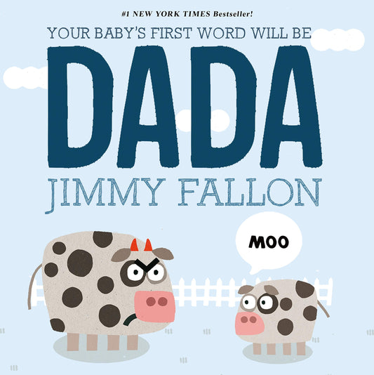 YOUR BABY'S FIRST WORD WILL BE D - 2926