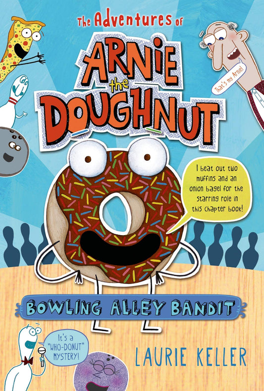 Bowling Alley Bandit: The Adventures of Arnie the Doughnut (The Adventures of Arnie the Doughnut, 1) - 1702