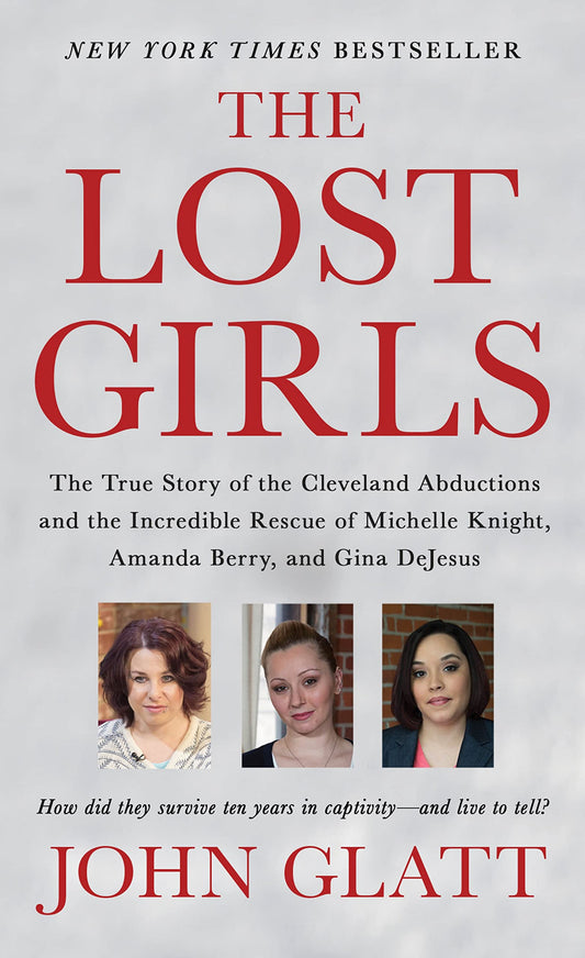 The Lost Girls: The True Story of the Cleveland Abductions and the Incredible Rescue of Michelle Knight, Amanda Berry, and Gina DeJesus - 3458