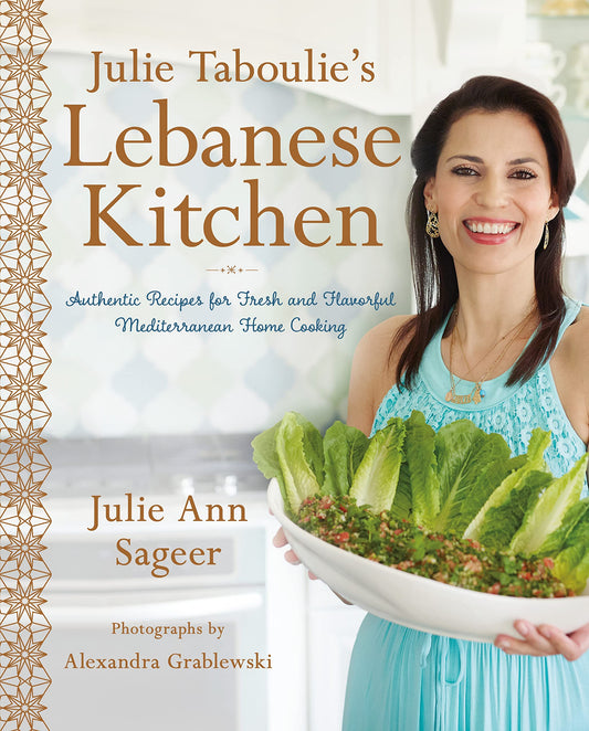 Julie Taboulie's Lebanese Kitchen: Authentic Recipes for Fresh and Flavorful Mediterranean Home Cooking - 9865