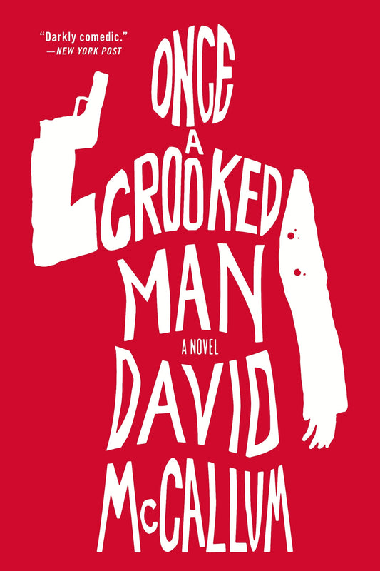 Once a Crooked Man: A Novel - 9319