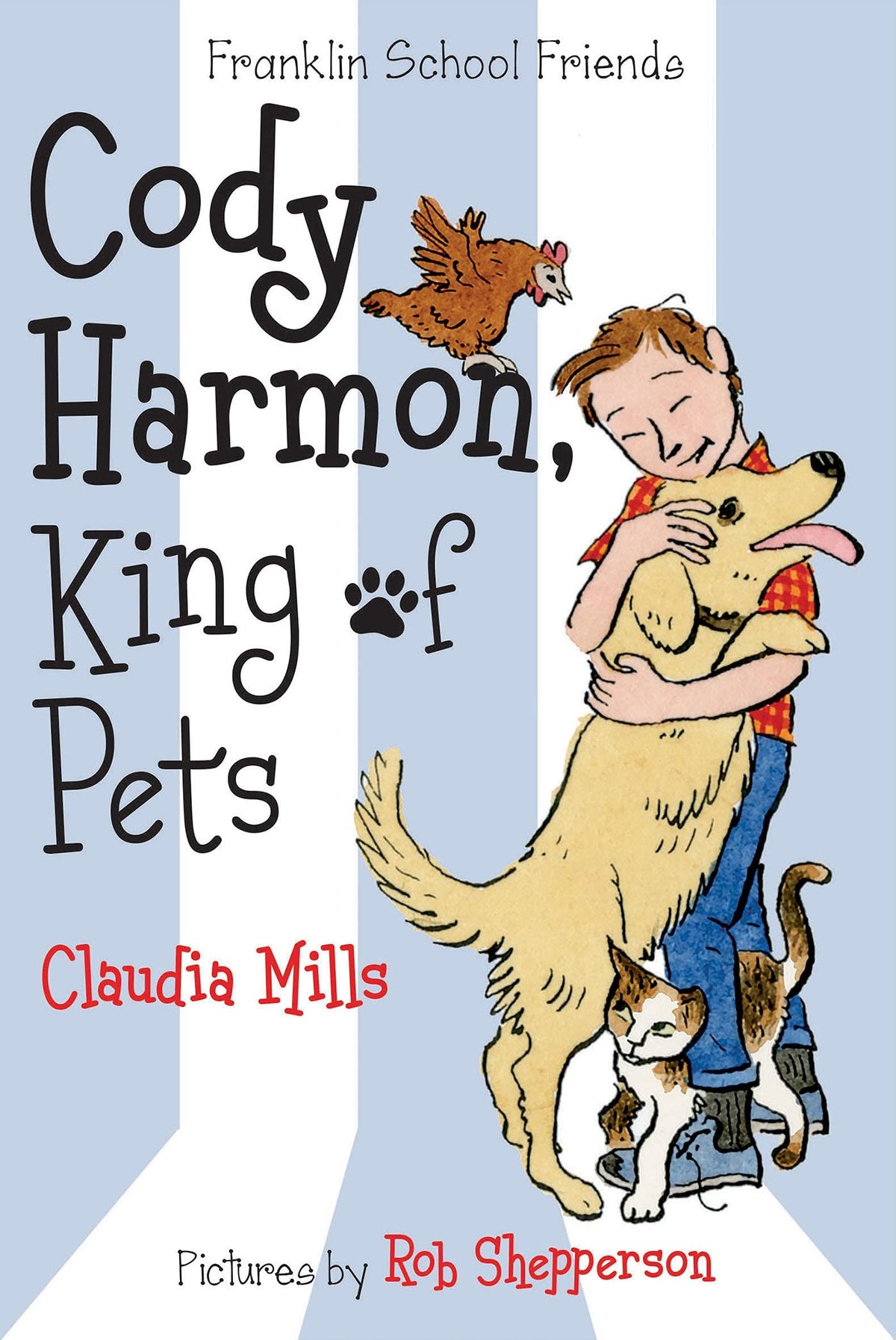 Cody Harmon, King of Pets (Franklin School Friends, 5)