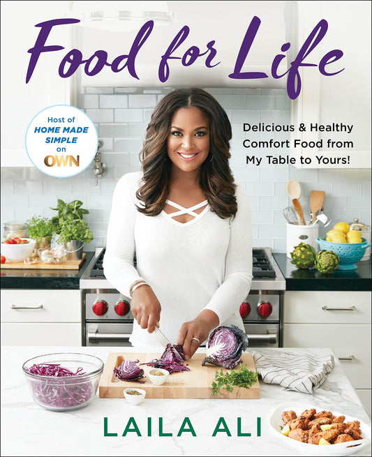 Food for Life: Delicious & Healthy Comfort Food from My Table to Yours! - 524