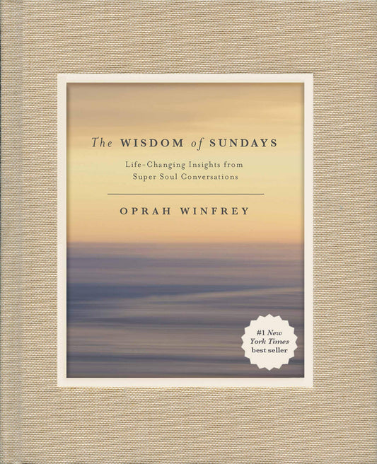 The Wisdom of Sundays: Life-Changing Insights from Super Soul Conversations - 5354