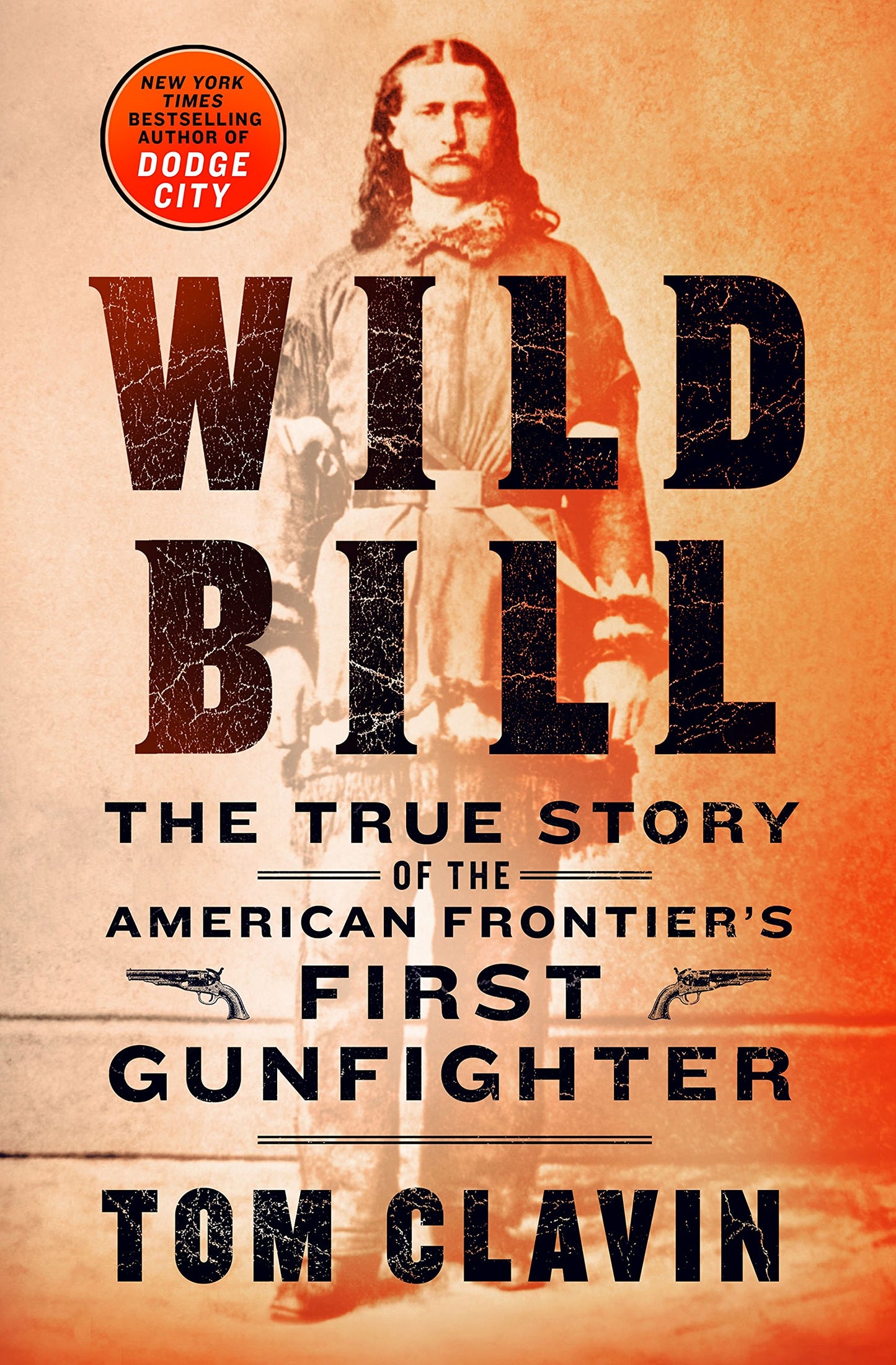Wild Bill: The True Story of the American Frontier's First Gunfighter (Frontier Lawmen) - 8307