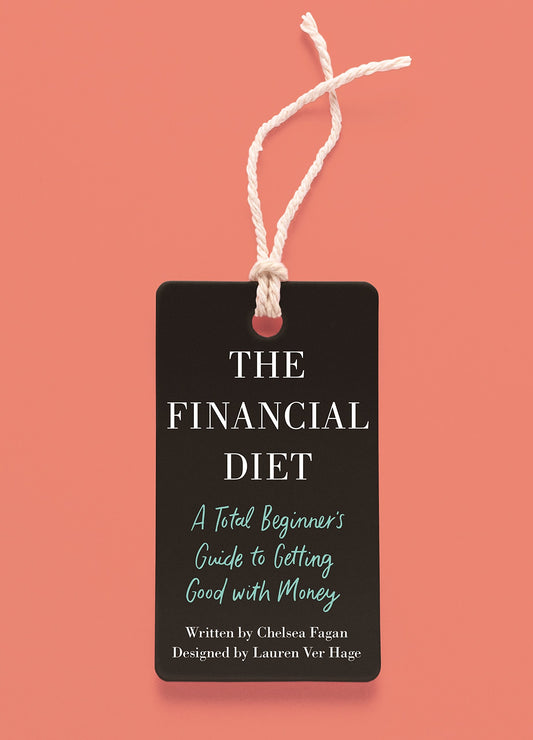 The Financial Diet: A Total Beginner's Guide to Getting Good with Money - 4177