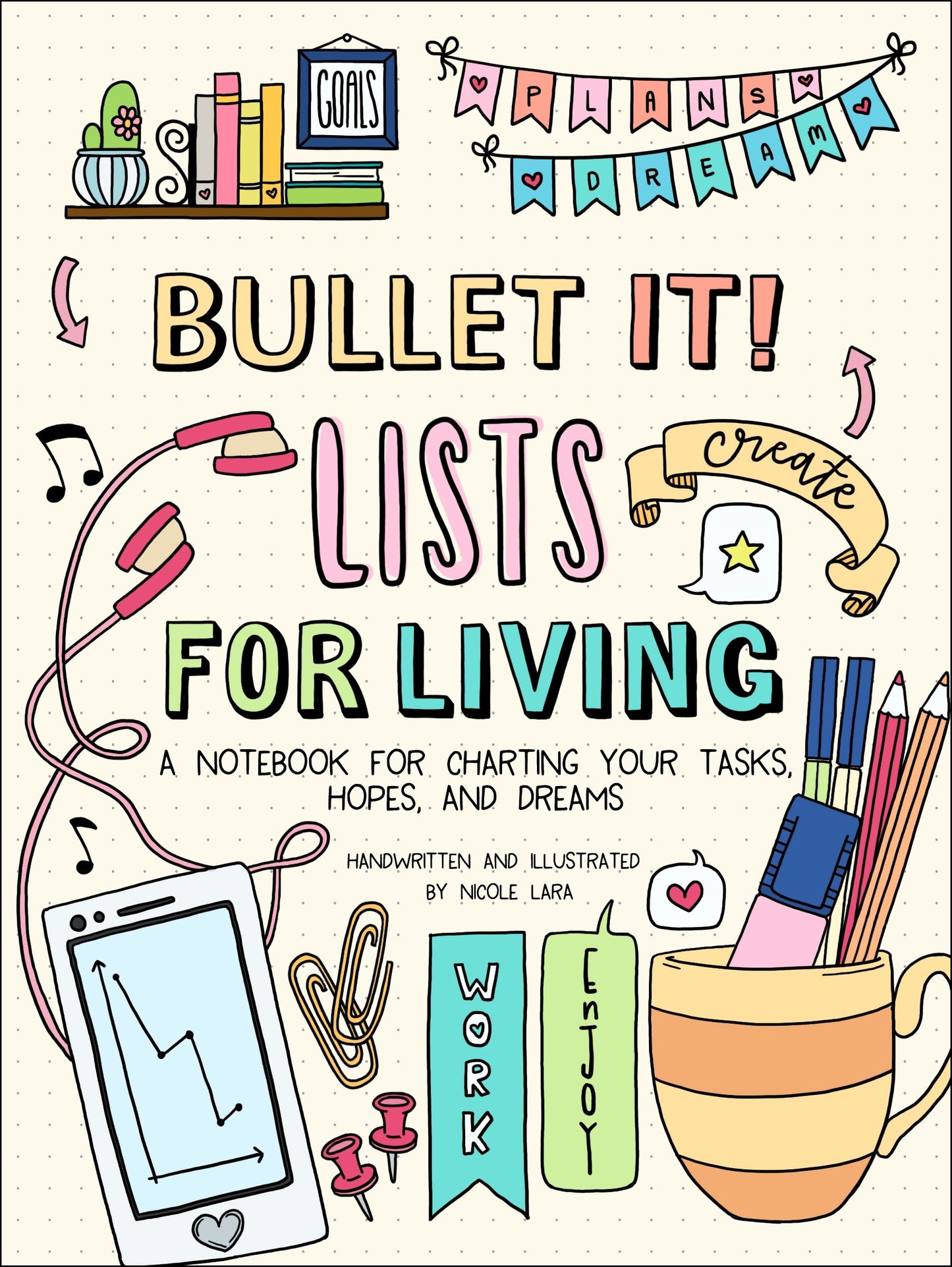 Bullet It! Lists for Living: A Notebook for Charting Your Tasks, Hopes, and Dreams - 7659